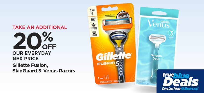Take An Additional 20% Off Our Everyday NEX Price Gillette Fusion, SkinGuard & Venus Razors